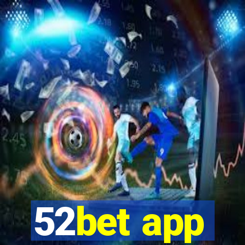 52bet app